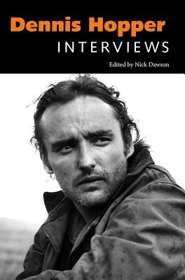 Dennis Hopper: Interviews by Hopper, Dennis