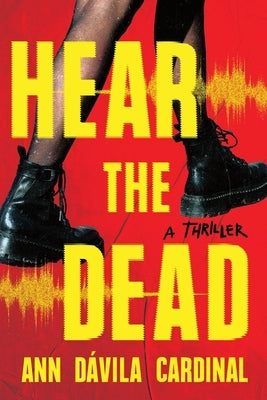 Hear the Dead by Dávila Cardinal, Ann