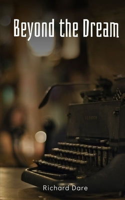 Beyond the Dream by Dare, Richard