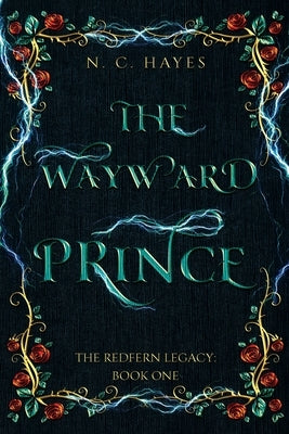 The Wayward Prince by Hayes, N. C.