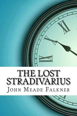 The Lost Stradivarius by Falkner, John Meade