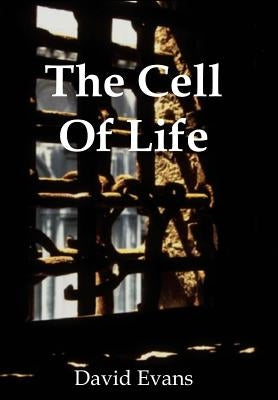 The Cell Of Life by Evans, David