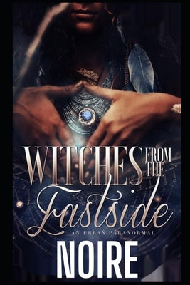 Witches From The East Side by Meaux, Noire