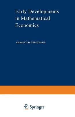 Early Developments in Mathematical Economics by Theocharis, Reghinos D.