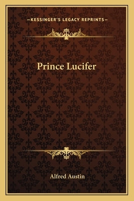 Prince Lucifer by Austin, Alfred