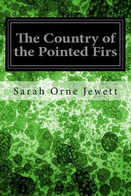 The Country of the Pointed Firs by Jewett, Sarah Orne