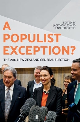 A Populist Exception?: The 2017 New Zealand General Election by Vowles, Jack