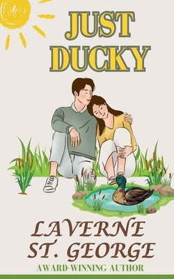 Just Ducky by George, Laverne St