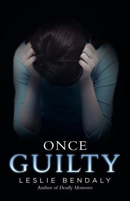 Once Guilty by Bendaly, Leslie