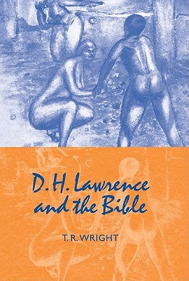 D. H. Lawrence and the Bible by Wright, T. R.