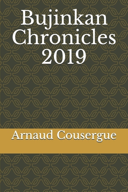 Bujinkan Chronicles 2019 by Cousergue, Arnaud