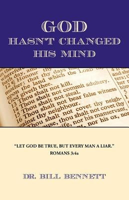 God Hasn't Changed His Mind by Bennett, Bill
