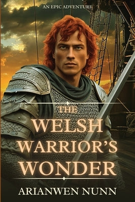 The Welsh Warrior's Wonder by Nunn, Arianwen