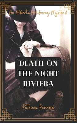 Death on the Night Riviera: An Alberta Holdaway Mystery by Penrose, Patricia