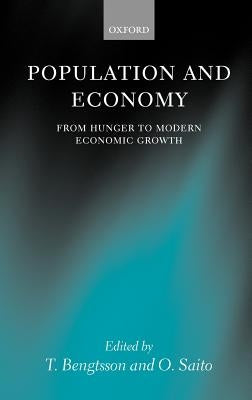 Population and Economy: From Hunger to Modern Economic Growth by Bengtsson