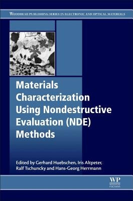 Materials Characterization Using Nondestructive Evaluation (Nde) Methods by Huebschen, Gerhard