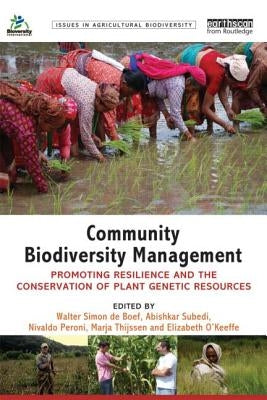 Community Biodiversity Management: Promoting resilience and the conservation of plant genetic resources by de Boef, Walter Simon