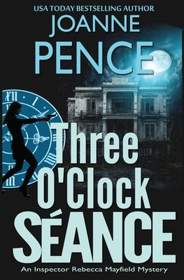 Three O'Clock Seance: An Inspector Rebecca Mayfield Mystery by Pence, Joanne