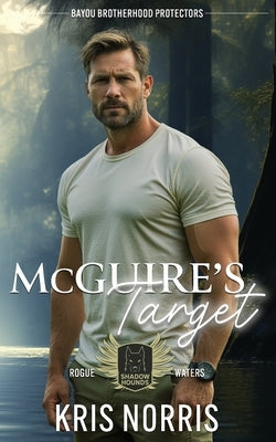 McGuire's Target: Bayou Brotherhood Protectors World by World, Brotherhood Protectors