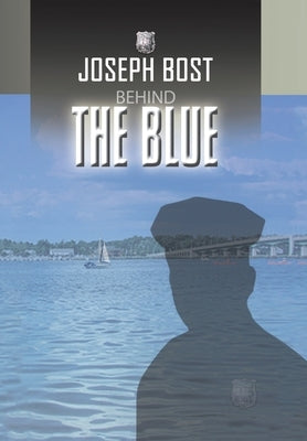 Behind the Blue by Bost, Joseph