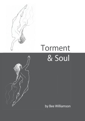 Torment & Soul by Williamson, Bee