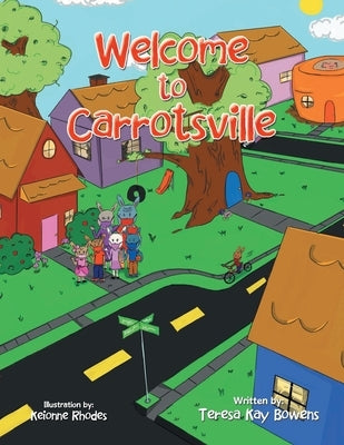 Welcome to Carrotsville by Bowens, Teresa Kay
