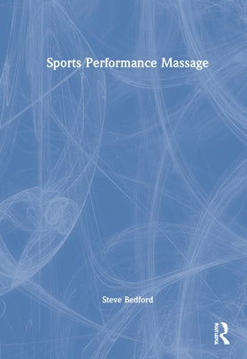Sports Performance Massage by Bedford, Steve
