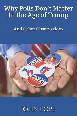 Why Polls Don by Pope, John