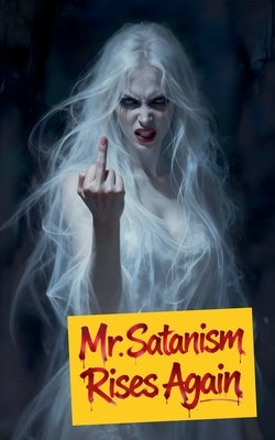 Mr. Satanism Rises Again by Mr Satanism