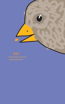 Seed: a story about growing . . . by Gayler, Anne