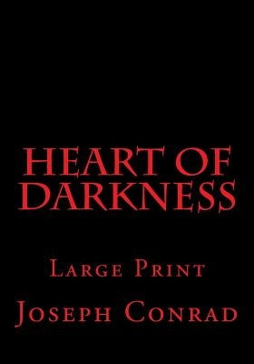Heart of Darkness: Large Print by Conrad, Joseph