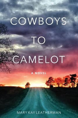 Cowboys to Camelot by Mangus, Richard