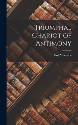 Triumphal Chariot of Antimony by Valentine, Basil