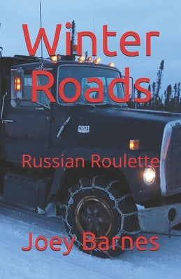Winter Roads: Russian Roulette by Barnes Koo, Joey