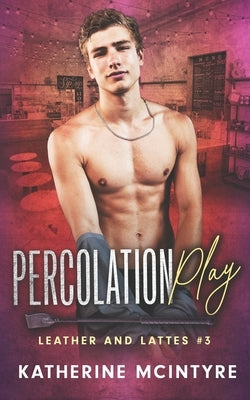 Percolation Play by McIntyre, Katherine