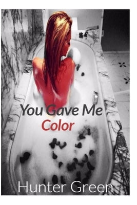 You Gave Me Color by Green, Hunter