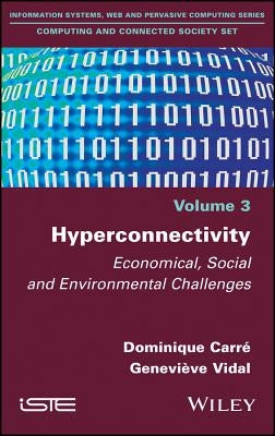 Hyperconnectivity: Economical, Social and Environmental Challenges by Carré, Dominique