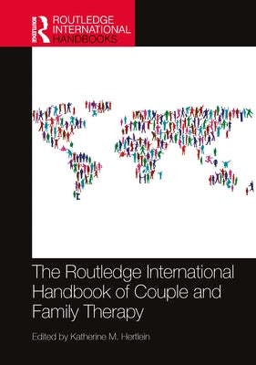 The Routledge International Handbook of Couple and Family Therapy by Hertlein, Katherine M.