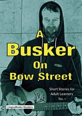 A Busker on Bow Street by Linguabooks