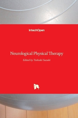 Neurological Physical Therapy by Suzuki, Toshiaki