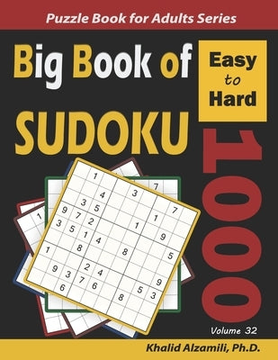 Big Book of Sudoku: 1000 Easy to Hard Puzzles by Alzamili, Khalid