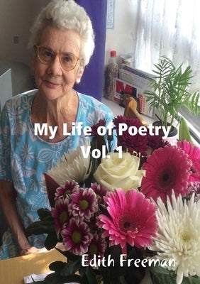 My Life of Poetry: Volume 1 by Freeman, Enid