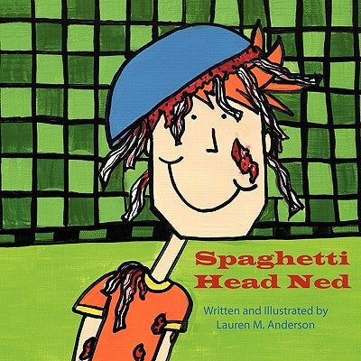 Spaghetti Head Ned by Anderson, Lauren M.