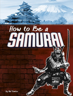 How to Be a Samurai by Yomtov, Nel
