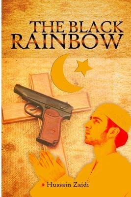 The Black Rainbow by Zaidi, Hussain Haider