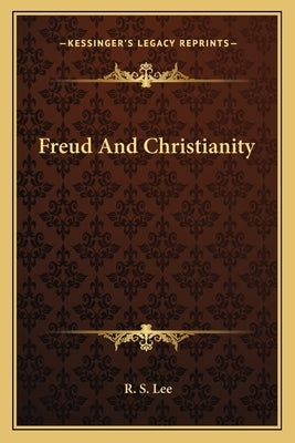 Freud And Christianity by Lee, R. S.