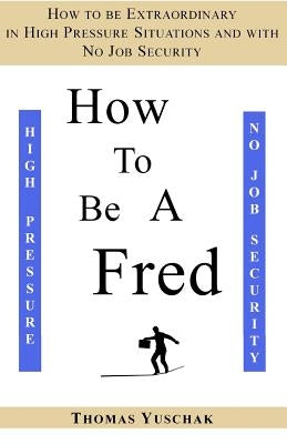 How to be a Fred by Yuschak, Thomas