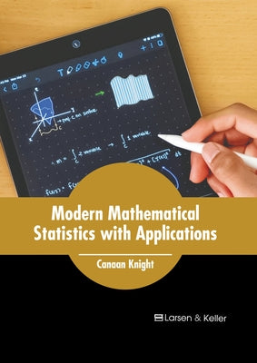 Modern Mathematical Statistics with Applications by Knight, Canaan