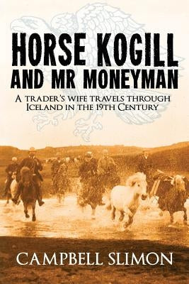 Horse Kogill and Mr Money-Man by Slimon, Campbell