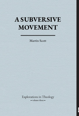 A Subversive Movement by Scott, Martin